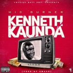 Mic Burner Ft. Slap Dee – "Kenneth Kaunda (Remix)" Mp3