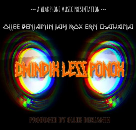 Ollee Benjamin x Ern Chawama ft. Jay Rox - "Chindix less Ponox" Mp3