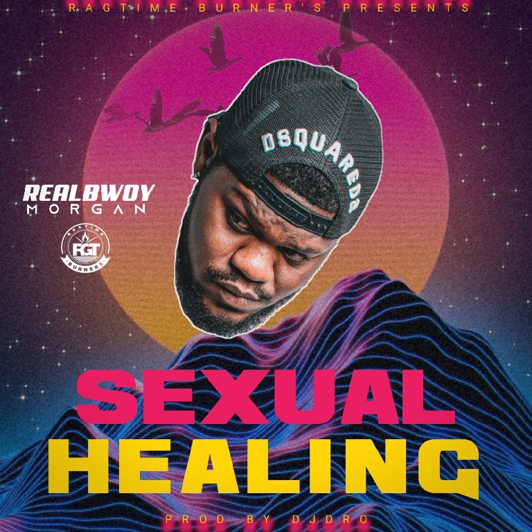 RealBwoy Morgan - "Sexual Healing" (Prod. By Dj Dro)