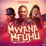 Dj Showstar Ft. Tim & Chef 187 - 'Mwana Mfumu' Mp3 DOWNLOAD