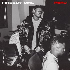 Fireboy DML - 'Peru' Mp3 DOWNLOAD