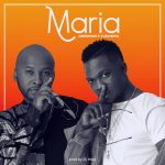 Onesimus Ft. Vusi nova - "Maria" Mp3 DOWNLOAD