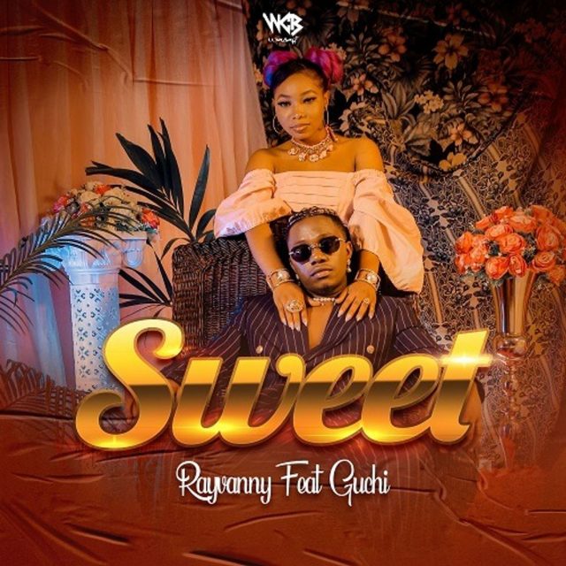Rayvanny Ft. Guchi - "Sweet"