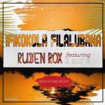 Ruben Rox ft. G Sly G - 'ifikokola Filalubana' Mp3 DOWNLOAD Mp3