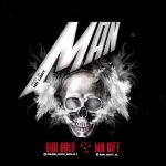 Gidi Gold Ft. Mr Gift - 'Man' Mp3 DOWNLOAD Mp3