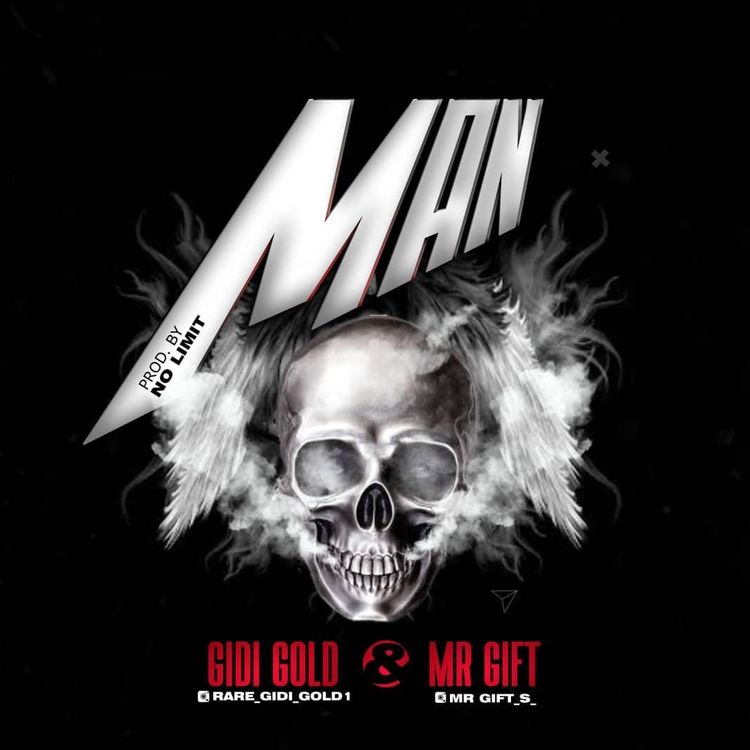 Gidi Gold Ft. Mr Gift - 'Man' Mp3 DOWNLOAD Mp3
