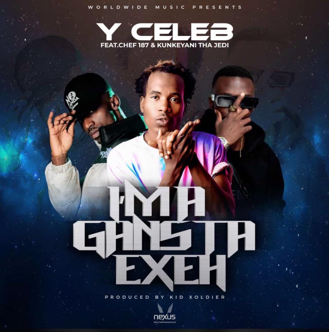 Y Celeb ft. Chef 187, Kunkeyani Tha Jedi - “Am A Gangster ExeH (Original Version)” Mp3