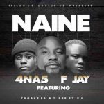 4 Na 5 ft. F Jay Naine Mp3