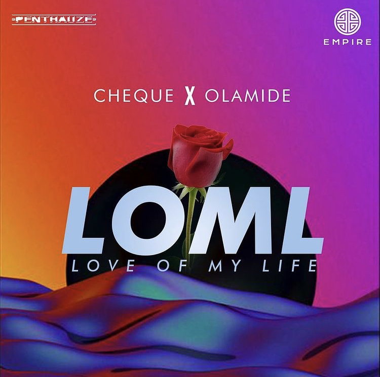 Cheque Ft. Olamide – 'LOML' Mp3 Download