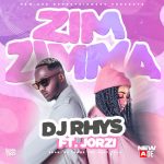 DJ Rhys ft. Jorzi – "Zim Zimma" Mp3