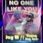 Jay M ft. Young Jay Tee - "No One like you Mp3"