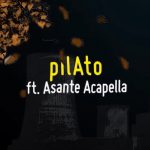 PilAto ft. Asante – "Mama Earth" Mp3 Download