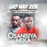The Real Mates (Leo Nah Zoe) ft. Ecko Badman Stone - Osanisiya Neka Mp3