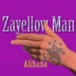 Zayellow Man – “Alibaba” Mp3