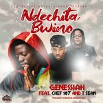 Genessiah ft. T-Sean & Chef 187 - Ndechita Bwino Mp3