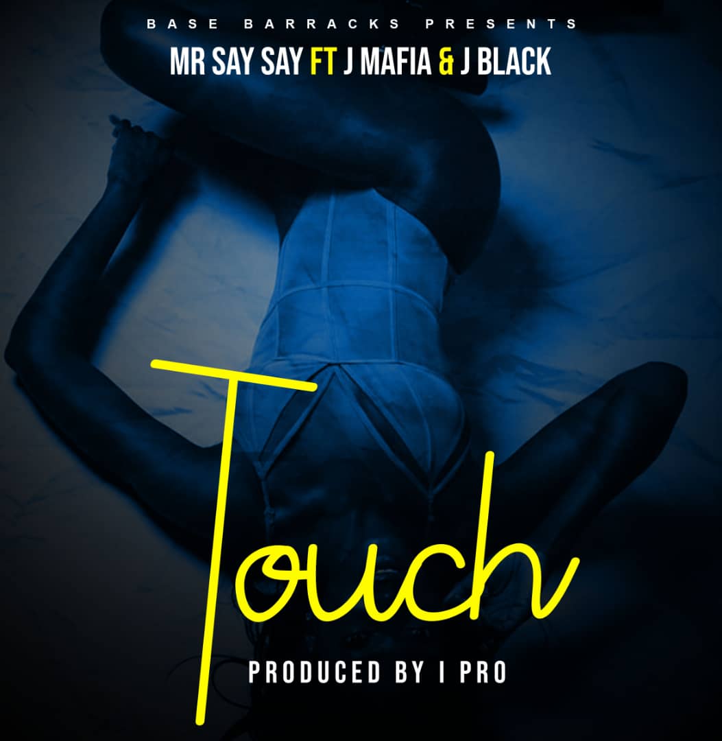 Mr. Say Say Ft. J Mafia & J Black - 'Touch' Mp3 Download