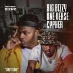 Big Bizzy ft. Dizmo – "One Verse Cypher (Chapter One)" Mp3