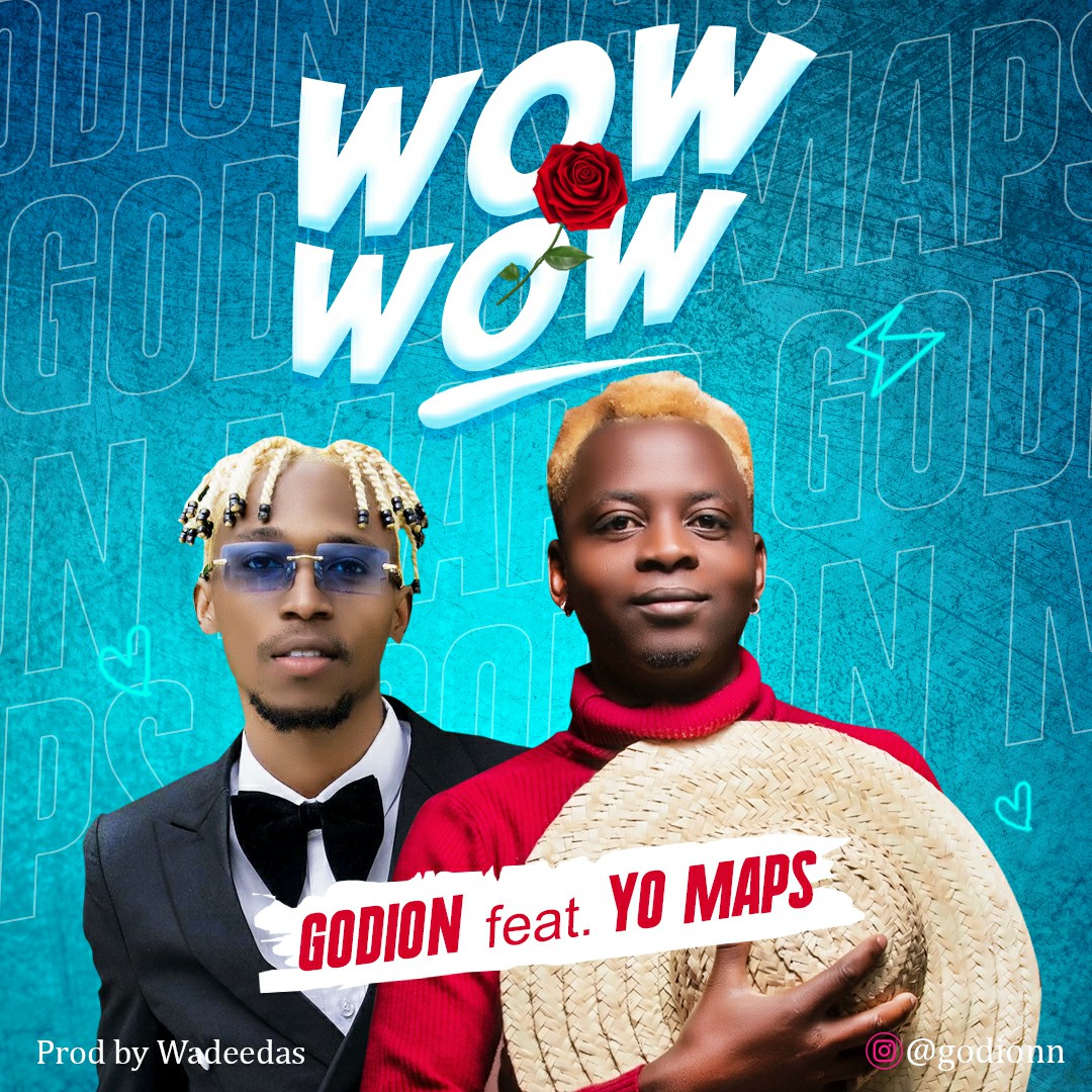 Godion Ft. Yo maps - "Wow Wow"