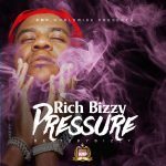 DOWNLOAD MP3: Rich Bizzy - "Pressure"