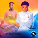 Sha Dora ZM ft. Kezzy Wanna - "Mutima Wanga" Mp3
