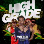Y Celeb ft. Lighter Zed, Separate & Swizzy – “High Grade” Mp3
