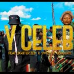 Y Celeb ft. Lighter Zed, Separate & Swizzy – "High Grade" Download Mp3