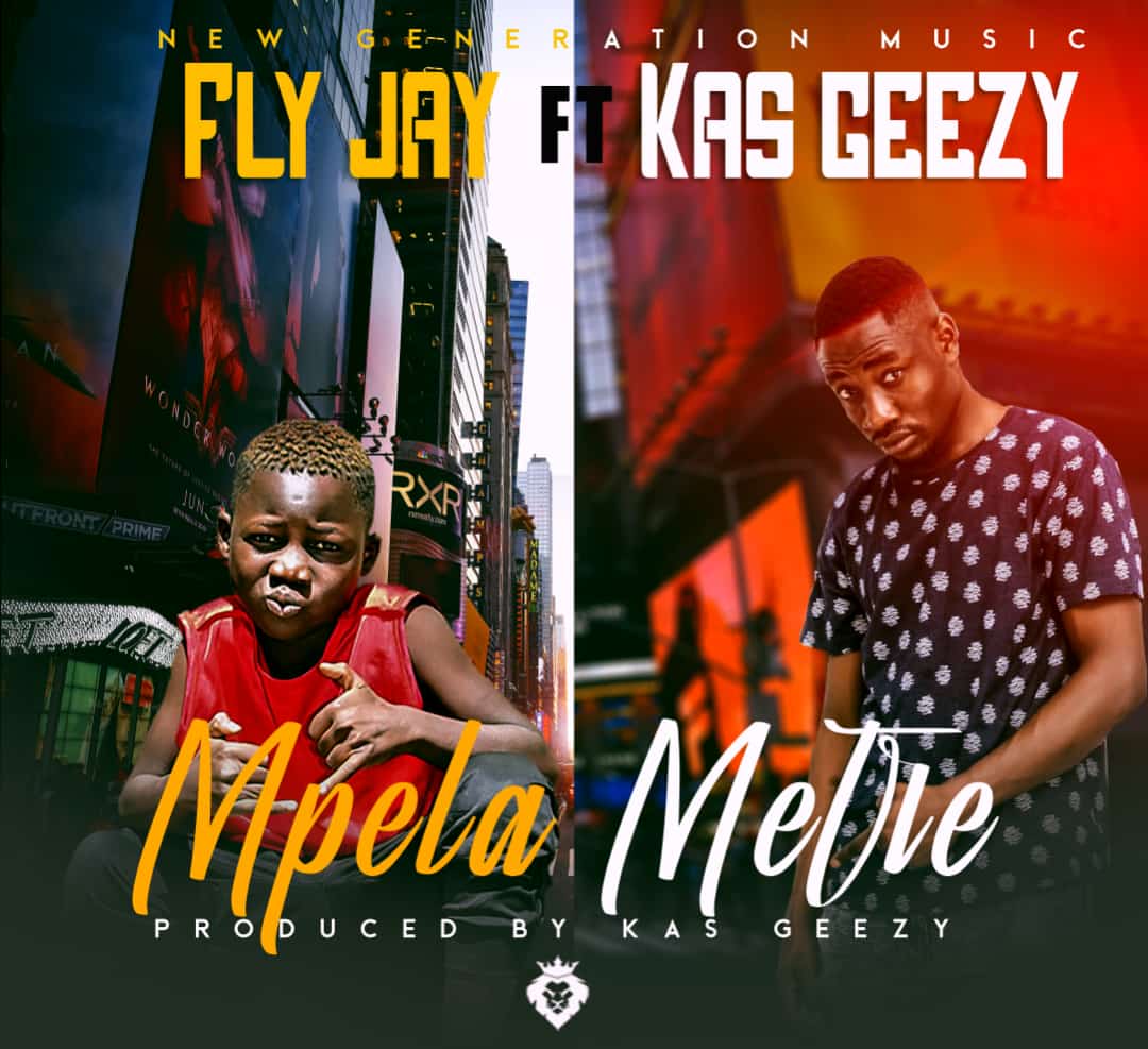 Fly Jay Ft. Kas Geezy - "Mpela Metre" Mp3
