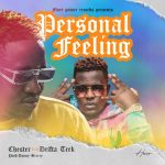 Chester ft. Drifta Trek - "Personal Feeling" Mp3 Download