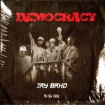 Jay Bahd - "DEMOCRACY" Mp3 Download