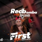 Red Bomba ft. Sauzande - "First Shot" Mp3