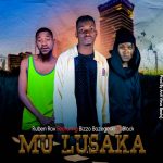 Ruben Rox Ft. Bizzo Bazegede & Black - Mu Lusaka
