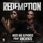 Muzo Aka Alphonso ft. Vinchenzo – Redemption Mp3