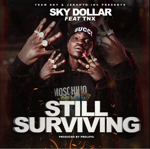 Sky Dollar Ft TNX – “Still Surviving" Mp3