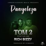 TOM 2 Ft. Rich Bizzy - Panyeleza (Prod. By Dismanto) Mp3