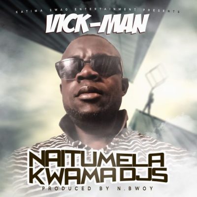 Vick-Man - Naitumela kwama DJ's Mp3
