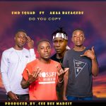Emd Squad ft. akaa Bazegede - Do You Copy Mp3