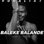The Vocalist - "Baleke Balande"
