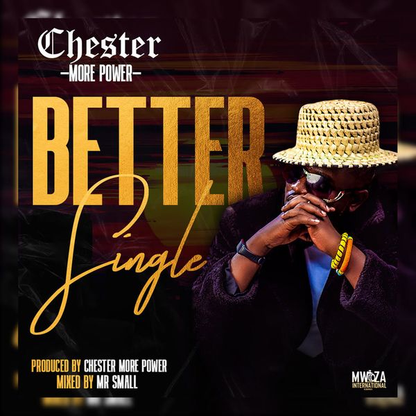 Chester - Better Single Mp3 & Video