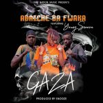 Abaiche Ba Fwaka ft. Young Snooze - Gaza Mp3