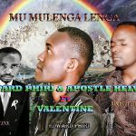 Edward Phiri & Apostle Kelvin Ft. Valentine - Mu Muleng Lenga Mp3