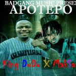 King Dudu x Maksark - Apotepo Mp3