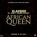 Slapdee ft. Cassper Nyovest & Xain – African Queen Mp3