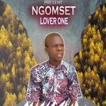 Ngomset Lover One Ft. Methwes Ng'ona - a.e.i.o.u Mp3