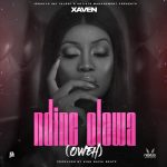 Xaven – Ndine Olowa (Oweh) Mp3