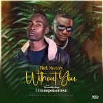 Blck Swizzy Ft. Umusepela Crown - Without You Mp3