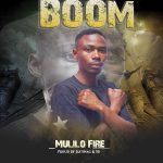 Mulilo Fire - Boom Mp3