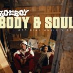 Joeboy - Body & Soul Video