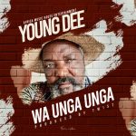 Young Dee - Wa Unga Unga Mp3