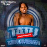 John Vegeta The Guided - Tatumikumbwa (Diss To Aqualaskin) Mp3
