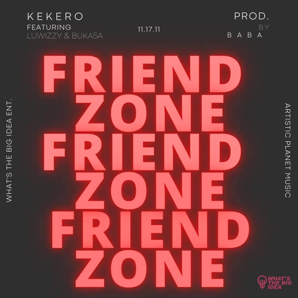 Kekero Ft. Luwizzy & Bukasa - Friend Zone Mp3